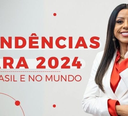 Tendências para 2024 no Brasil e no Mundo